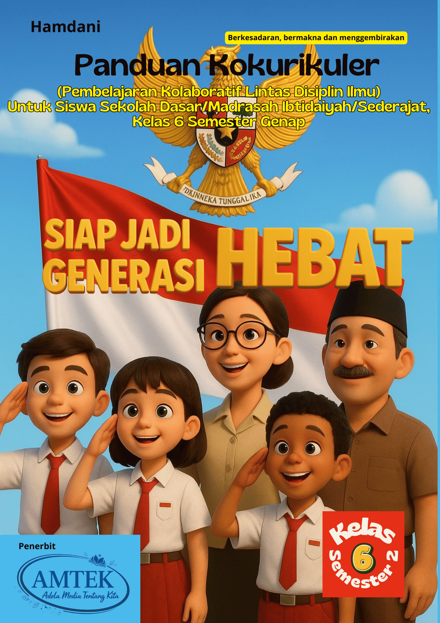 Panduan Kokurikuler (Pembelajaran Kolaboratif Lintas Disiplin Ilmu) Untuk Siswa Sekolah Dasar/Madrasah Ibtidaiyah/Sederajat, Kelas 6 Semester Genap.